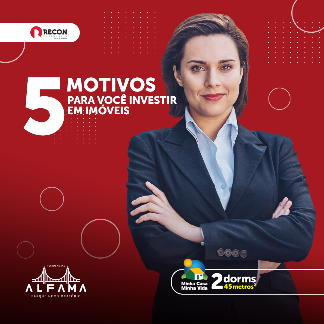 5 Motivos Para Você Investir Em Imóveis Recon Engenharia